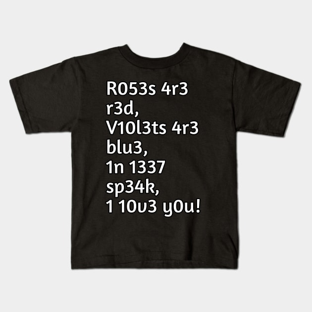 Roses are red and violets are blue Kids T-Shirt by Spaceboyishere